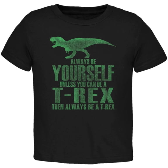 Jurassic - Always Be Yourself T-Rex Black Toddler T-Shirt - 2T
