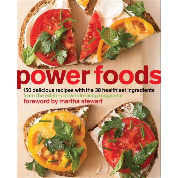 Power Foods: 150 Delicious Recipes with the 38 Healthiest Ingredients: A Cookbook, (Paperback)