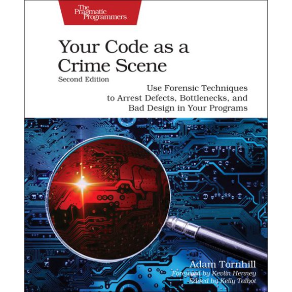 Pre-Owned Your Code as a Crime Scene, Second Edition: Use Forensic Techniques to Arrest Defects, Bottlenecks, and Bad Design in Your Programs (Paperback)