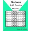 Sudoku Puzzles Book Levels: Medium 200 Challenging Puzzles (Childrens Puzzle Books Logic and Brain Teasers Difficulty Humor and Entertainment Cal