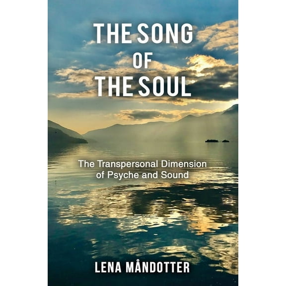 The Song of the Soul: The Transpersonal Dimension of Psyche and Sound, (Paperback)