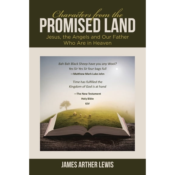 Characters from the Promised Land: Jesus, the Angels and Our Father Who Are in Heaven, (Paperback)