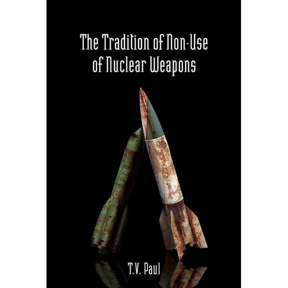 The Tradition of Non-Use of Nuclear Weapons, (Paperback)