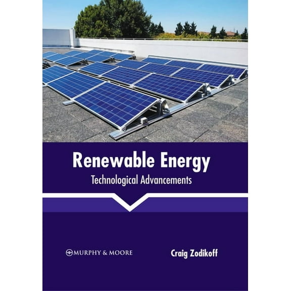 Renewable Energy: Technological Advancements, (Hardcover)