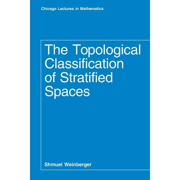 Chicago Lectures in Mathematics: The Topological Classification of Stratified Spaces (Paperback)
