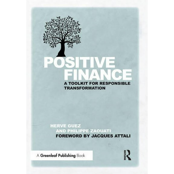 Positive Finance: A Toolkit for Responsible Transformation, (Paperback)