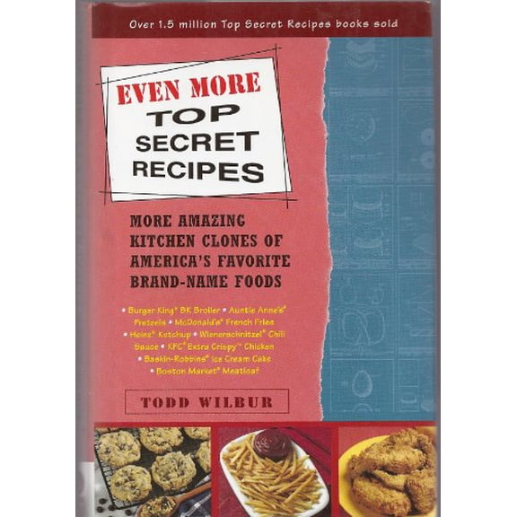 Pre-Owned Even More Top Secret Recipes, More Amazing Kitchen Clones of America's Favorite Brand-Name Foods Paperback