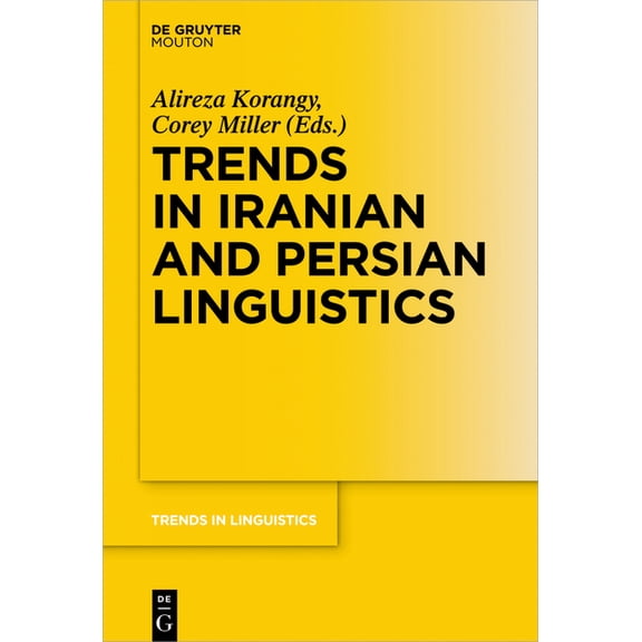 Trends in Linguistics. Studies and Monog Trends in Iranian and Persian Linguistics, Book 313, (Hardcover)