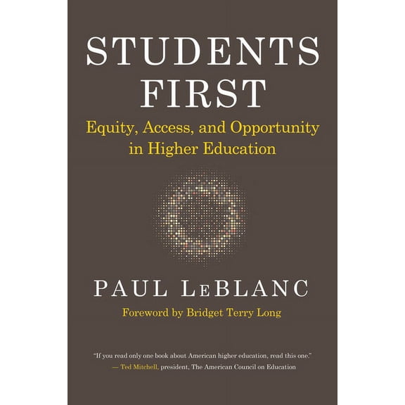 Students First: Equity, Access, and Opportunity in Higher Education, (Paperback)