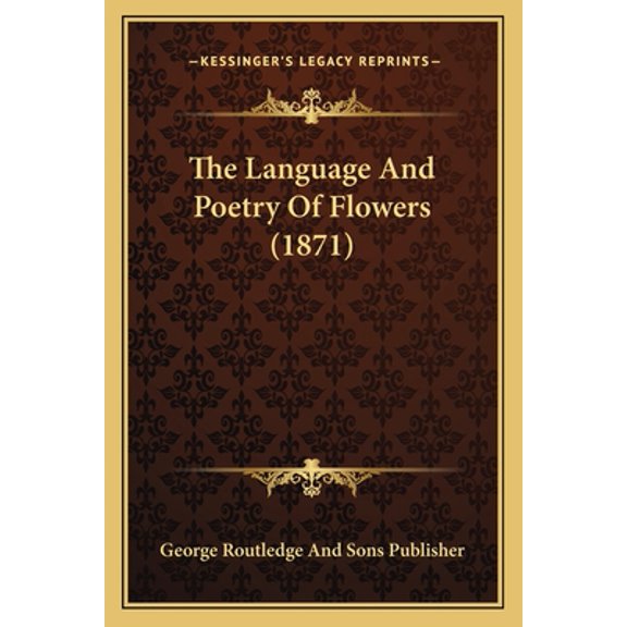 The Language And Poetry Of Flowers (1871) (Paperback)