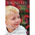thumbnail image 1 of Saving Lee, Finding Grace: A Mother'S Journey [Couverture Rigide] [Oct 30, 2012] Hamming, Anne Marie, 1 of 2