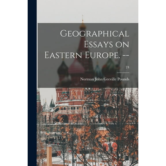 Geographical Essays on Eastern Europe. --; 24, (Paperback)