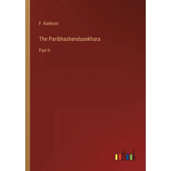 The Paribhashendusekhara: Part Ii - 9783368129422