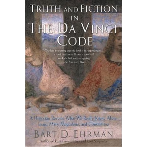 Pre-Owned Truth and Fiction in the Da Vinci Code: A Historian Reveals What We Really Know about Jesus, Mary Magdalene, and Constantine (Paperback) 0195307135 9780195307139