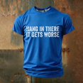 thumbnail image 2 of IWRICH Hang in There It Gets Worse,Graphics Tees for Men Novelty Funny T-Shirts Humor Tees Blue M, 2 of 3