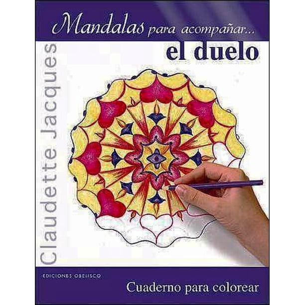MANDALAS PARA ACOMPAÑAR EL DUELO: CUADERNO PARA COLOREAR OBELISCO CLAUDETTE JACQUES