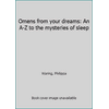 Omens from your dreams: An A-Z to the mysteries of sleep 1851522700 (Hardcover - Used)