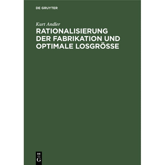 Rationalisierung Der Fabrikation Und Optimale LosgrÃ¶Ãe, (Hardcover)