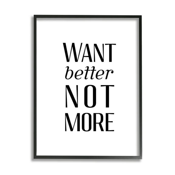 Stupell Industries Better Not More Phrase Inspirational Painting Black Framed Art Print Wall Art, 24 x 30