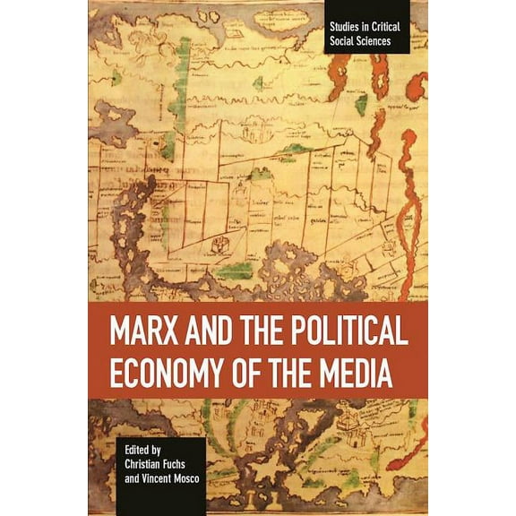 Studies in Critical Social Sciences Marx and the Political Economy of the Media, (Paperback)