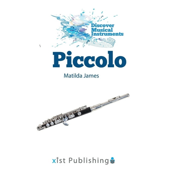 Discover Musical Instruments Piccolo, (Paperback)