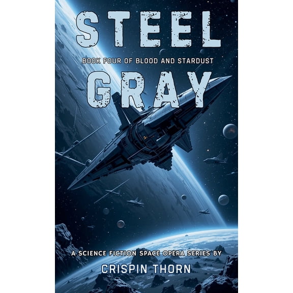 Blood and Stardust Steel Gray, Book 4, (Paperback)