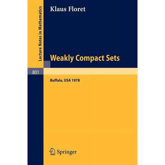 Lecture Notes in Mathematics Weakly Compact Sets: Lectures Held at S.U.N.Y., Buffalo, in Spring 1978, Book 801, (Paperback)
