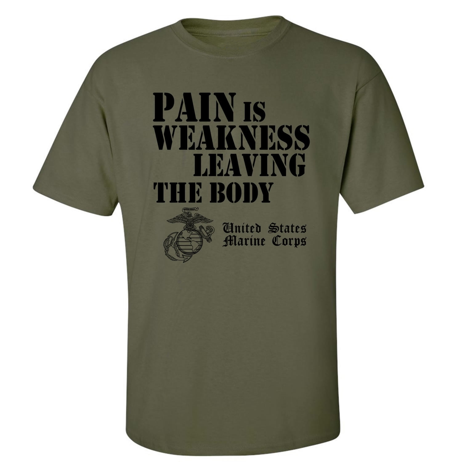 USMC Pain is Weakness Leaving the Body Short Sleeve T - military green
