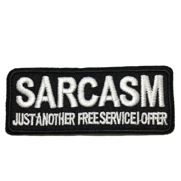 Sarcasm Just Another Free Service 3.5" W x 1.25" T Iron/Sew On Decorative Patch