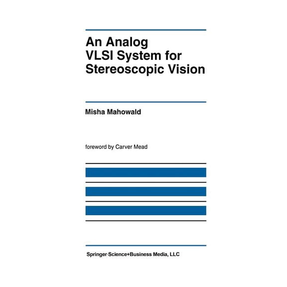 The Springer International Engineering a An Analog VLSI System for Stereoscopic Vision, Book 265, (Paperback)
