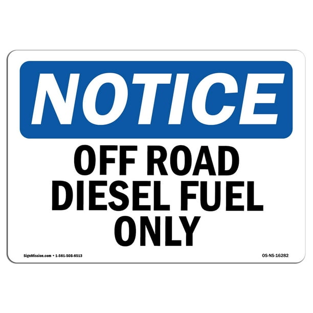 Osha Notice Sign - Notice Off Road Diesel Fuel Only Choose From Aluminum Rigid Plastic Or