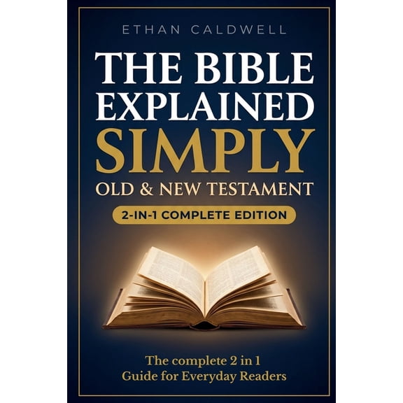 The Bible Explained Simply: Old & New Testament - All 66 Books Explained in Plain English, with Historical Context, Key , (Paperback)