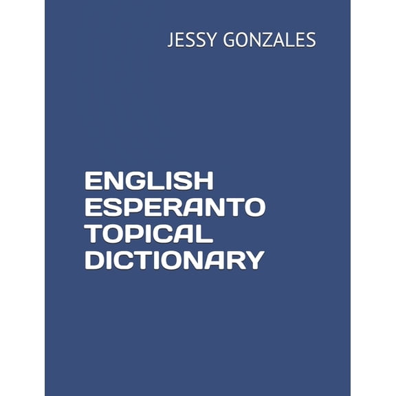 English Esperanto Topical Dictionary (Paperback)