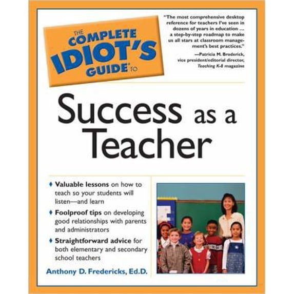 Pre-Owned The Complete Idiot's Guide to Success as a Teacher (Paperback) 1592573800 9781592573806