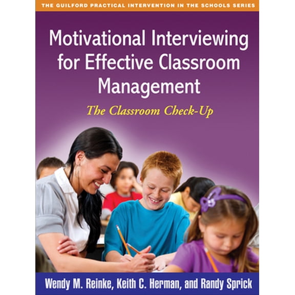 Pre-Owned Motivational Interviewing for Effective Classroom Management: The Classroom Check-Up (Paperback) 1609182588 9781609182588