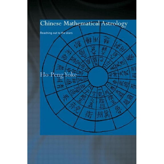 Needham Research Institute Chinese Mathematical Astrology: Reaching Out to the Stars, (Paperback)