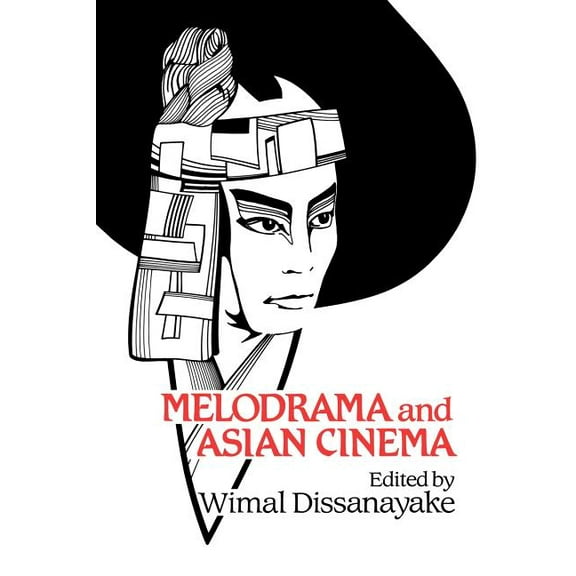 Cambridge Studies in Film Melodrama and Asian Cinema, (Paperback)