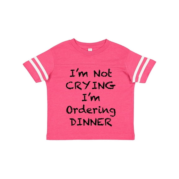 Inktastic I'm Not Crying, I'm Ordering Dinner Boys or Girls Toddler T-Shirt