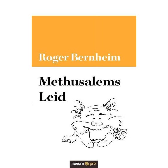 Methusalems Leid : Eine Erzählung (Paperback)