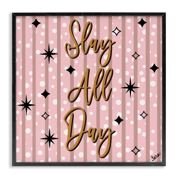 Stupell Industries Slay All Day with Sparkle Pattern Black Framed Giclee Art, design by Tara Boone