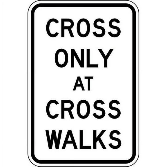 Lyle Cross Only At Crosswalks Sign,18" x 12" R9-2-12HA