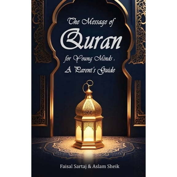 A Message of Quran for Young Minds: A Parent's Guide, (Paperback)