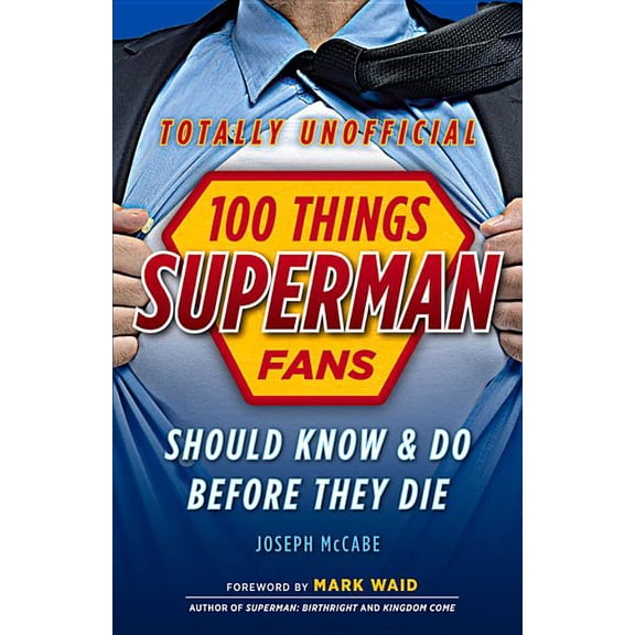 100 Things...Fans Should Know 100 Things Superman Fans Should Know & Do Before They Die, (Paperback)