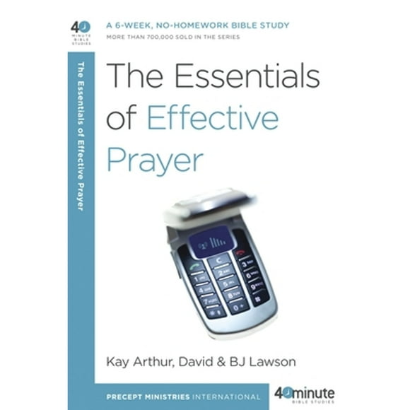 Pre-Owned The Essentials of Effective Prayer (Paperback 9780307457707) by Kay Arthur, David Lawson, Bj Lawson