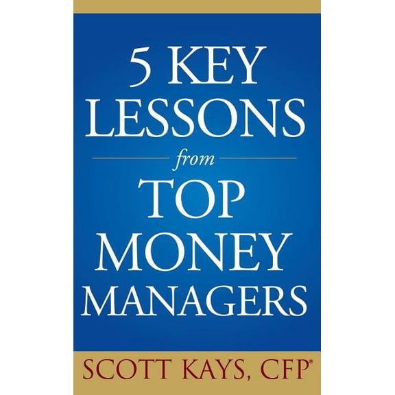 Five Key Lessons from Top Money Managers, (Hardcover)