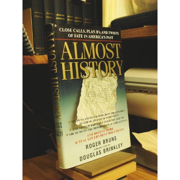 Pre-Owned Almost History: Close Calls, Plan B's, and Twists of Fate in America's Past (Hardcover) 0786866632 9780786866632