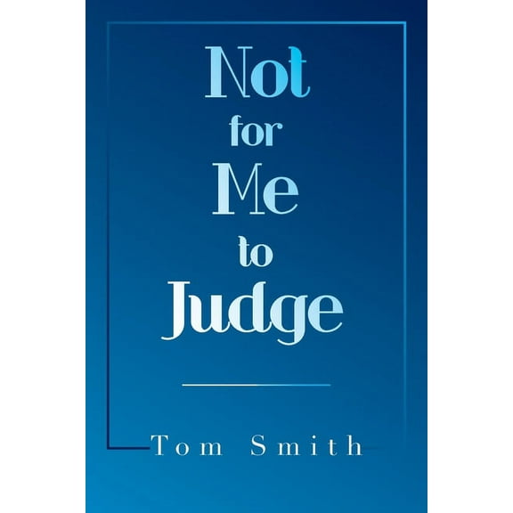 Not for Me to Judge