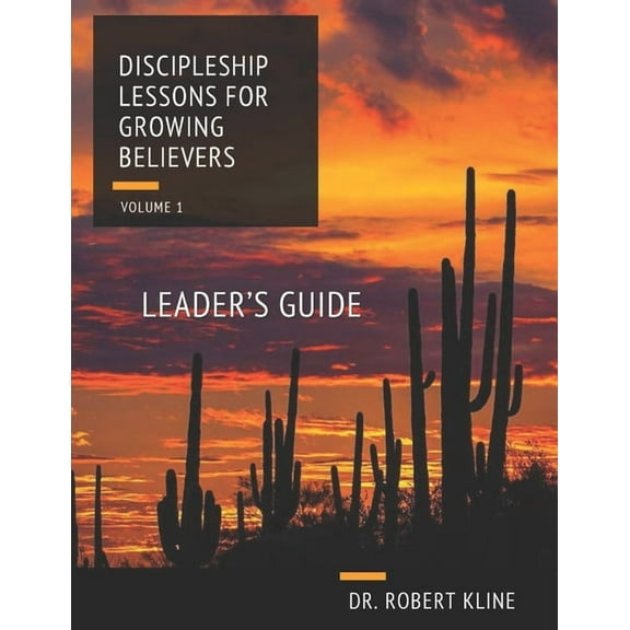 Discipleship Lessons For Growing Believers: Volume I Leader's Guide, (Paperback)