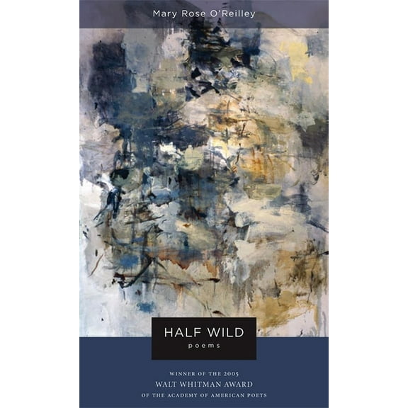 Walt Whitman Award of the Academy of Ame Half Wild: Poems, (Paperback)