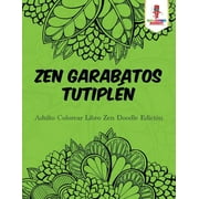 Zen Garabatos Tutipln: Adulto Colorear Libro Zen Doodle Edicin (Paperback)